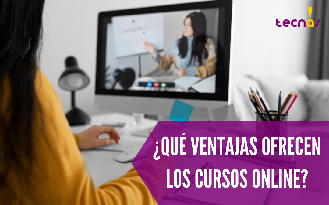 ¿Qué ventajas ofrecen los cursos online?