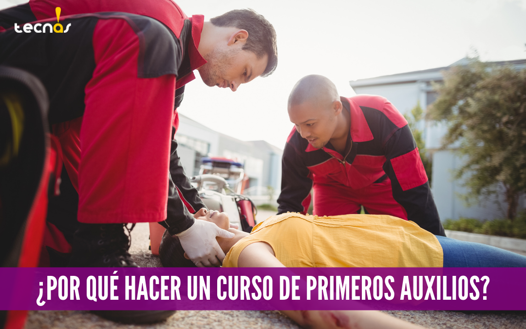 ¿Por qué hacer un Curso de Primeros Auxilios?