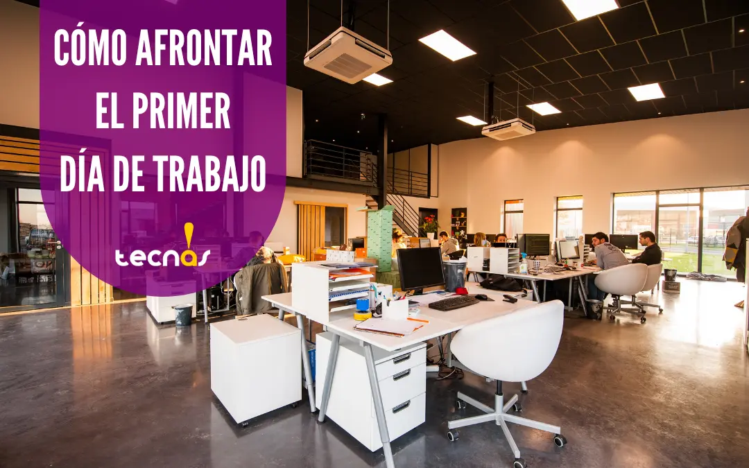 Primer día de trabajo, ¿cómo afrontarlo?