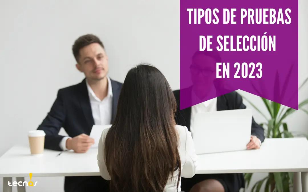 Los tipos de pruebas de selección en 2023